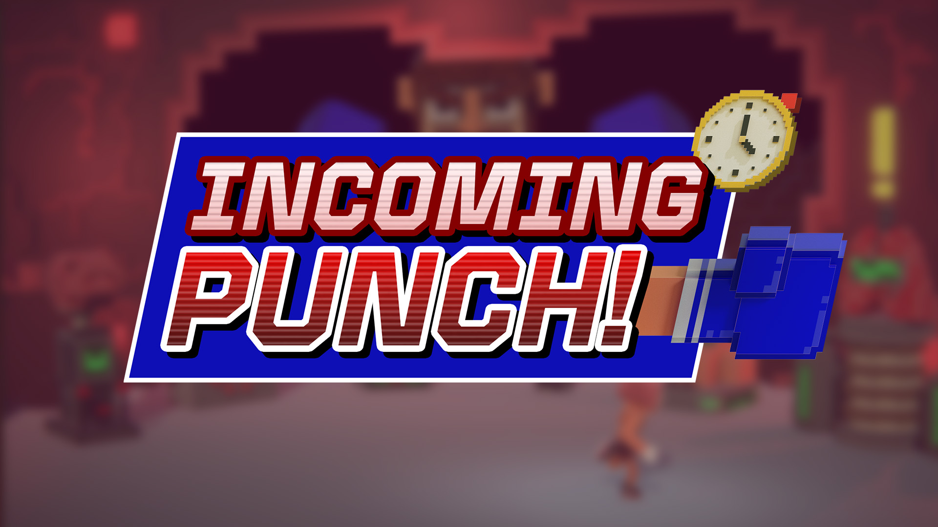 Incoming Punch! (Game Jam Entry)